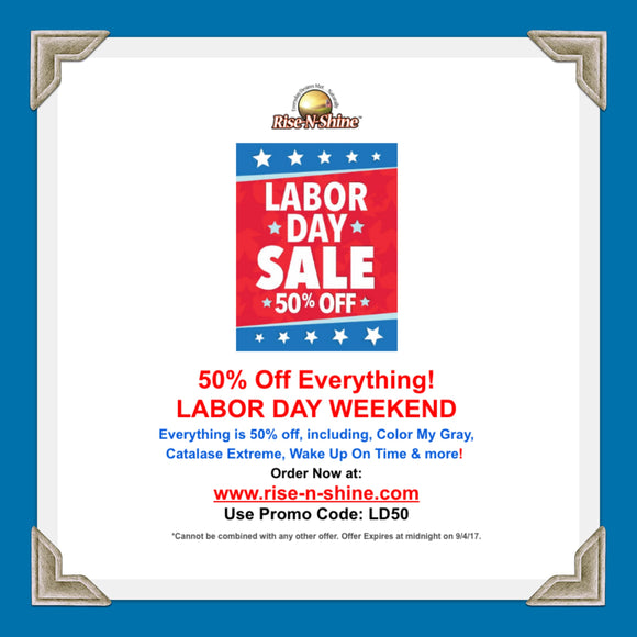 Rise-N-Shine's Labor Day Sale - 50% Off Of Everything!