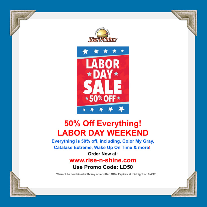 Rise-N-Shine's Labor Day Sale - 50% Off Of Everything!