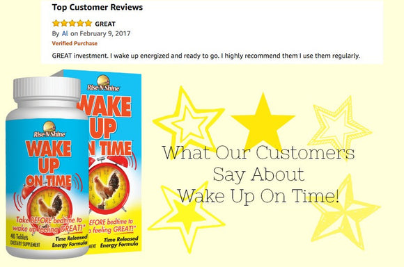 "I Wake Up All Energized and Ready to Go" With Wake Up On Time!